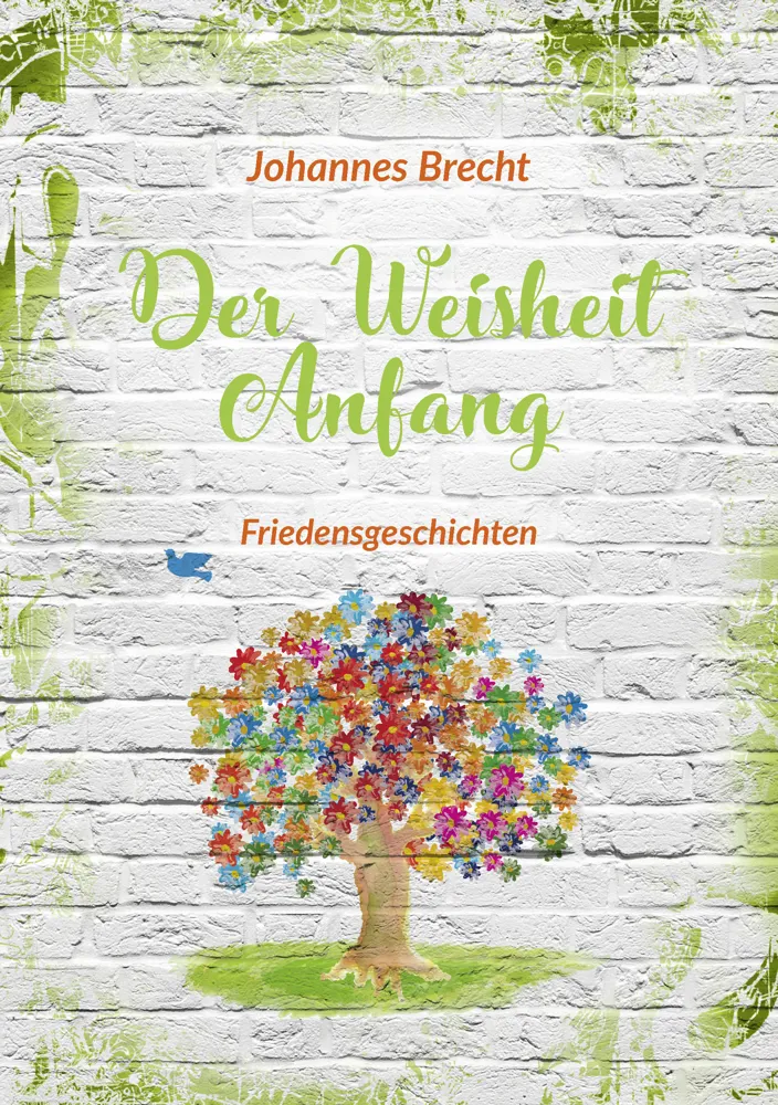 Der Weisheit Anfang - Friedensgeschichten