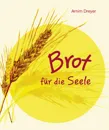 Brot für die Seele